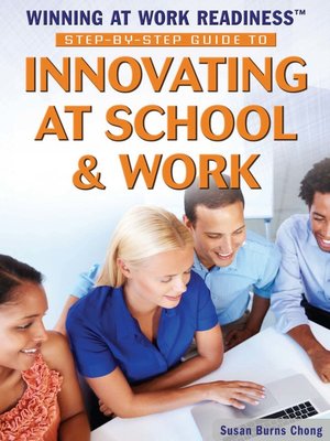 cover image of Step-by-Step Guide to Innovating at School & Work